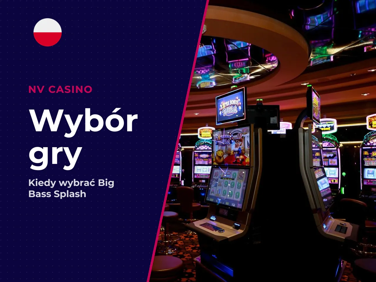 Kiedy Big Bass Splash jest lepszym wyborem. Splash jest optymalny, jeśli: