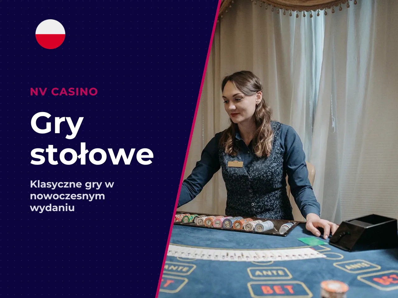 Table games: blackjack, roulette i baccarat. Kategoria gier stołowych w NV Casino obejmuje rozbudowane warianty klasyków: **blackjack** (Classic, Premium European, Supreme), **ruletkę** (European, Ame