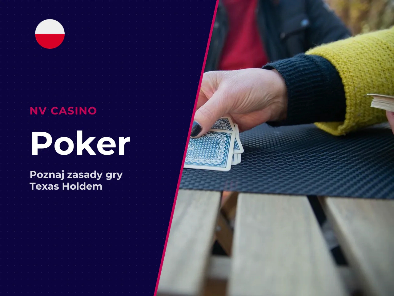 Od jakiej odmiany najlepiej zacząć. Texas Hold'em to rekomendowany wariant dla początkujących ze względu na najprostszą strukturę — dwie karty zakryte i pięć wspólnych dają jasny obraz decyzji bez prz